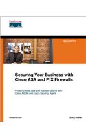 Securing Your Business with Cisco ASA and PIX Firewalls