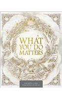 What You Do Matters Boxed Set