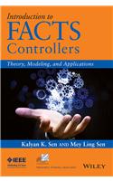 Introduction To Facts Controllers: Theory, Modeling And Applications