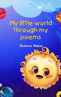 My Little World Through My Poems