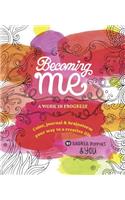 Becoming Me: A Work in Progress