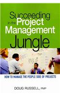 Succeeding in the Project Management Jungle