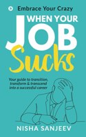 When Your Job Sucks: Embrace Your Crazy