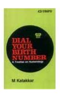 Dial Your Birth Number: A Treatise On Numerology