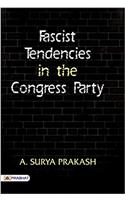 Fascist Tendencies in the Congress Party