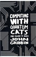 Computing with Quantum Cats