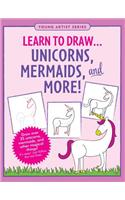 Learn to Draw... Unicorns, Mermaids & More!