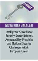 Intelligence Surveillance, Security Sector Reforms, Accountability Principles and National Security Challenges within European Union