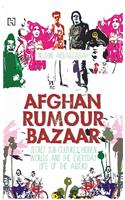 Afghan Rumour Bazaar