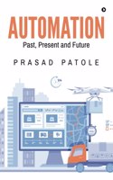 Automation - Past, Present and Future