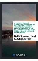 A Woman's Wartime Journal; An Account of the Passage Over a Georgia Plantation of Sherman's Army on the March to the Sea, as Recorded in the Diary of Dolly Sumner Lunt (Mrs. Thomas Burge);