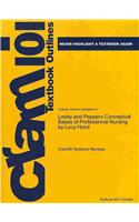 Studyguide for Leddy and Peppers Conceptual Bases of Professional Nursing by Hood, Lucy, ISBN 9780781792486