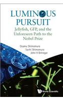 Luminous Pursuit: Jellyfish, Gfp, and the Unforeseen Path to the Nobel Prize