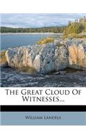 Great Cloud of Witnesses...