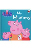 Peppa Pig: My Mummy