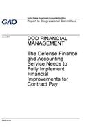 DOD financial management - the Defense Finance and Accounting Service needs to fully implement financial improvements for contract pay