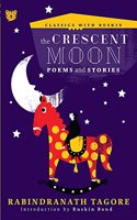 The Crescent Moon: Poems and Stories (Classics with Ruskin)