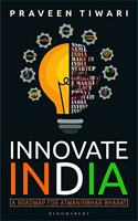 Innovate India: A Roadmap for Atmanirbhar Bharat