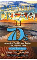 LIVE YOUR DREAM IN 7Ds