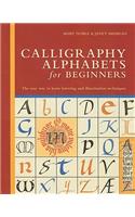 Calligraphy Alphabets for Beginners: The Easy Way to Learn Lettering and Illumination Techniques