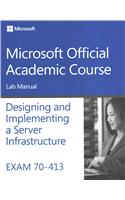 Exam 70-413 Designing and Implementing a Server Infrastructure Lab Manual