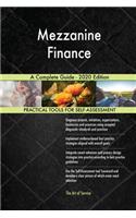 Mezzanine Finance A Complete Guide - 2020 Edition