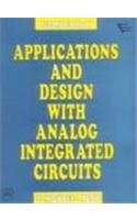 Applications And Design With Analog Integrated Circuits