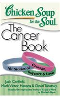 Chicken Soup for the Soul: The Cancer Book