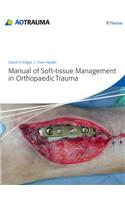 Manual of Soft-Tissue Management in Orthopaedic Trauma