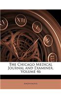 The Chicago Medical Journal and Examiner, Volume 46