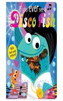 IF YIU EVER SEE A DISCO FISH