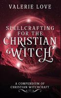 Spellcrafting for the Christian Witch