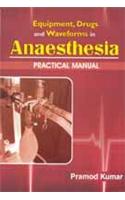 Equipment, Drugs and Waveforms in Anaesthesia