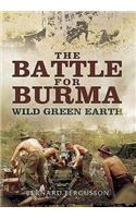 Battle for Burma: Wild Green Earth