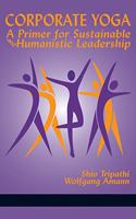 Corporate Yoga - A Primer for Sustainable and Humanistic Leadership (HC)