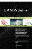 IBM SPSS Statistics A Complete Guide - 2020 Edition