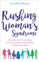 Rushing Woman's Syndrome