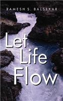 Let Life Flow