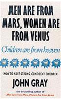 Men Are From Mars, Women Are From Venus And Children Are From Heaven