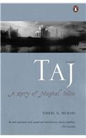 Taj: A Story of Mughal India