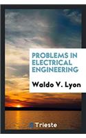 Problems in Electrical Engineering