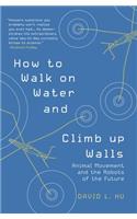 How to Walk on Water and Climb Up Walls