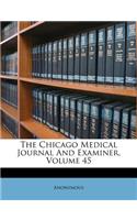 The Chicago Medical Journal And Examiner, Volume 45