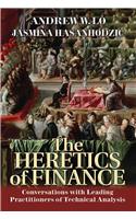 The Heretics of Finance: Conversations with Leading Practitioners of Technical Analysis