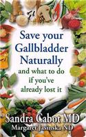 Save Your Gallbladder Naturally and What to Do If You've Already Lost It