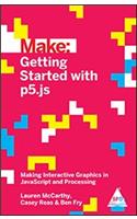 Make: Getting Started with p5.js