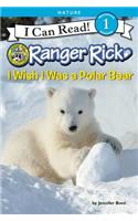 Ranger Rick: I Wish I Was a Polar Bear