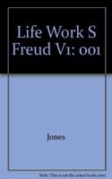 Life Work S Freud V1: 001