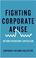 Fighting Corporate Abuse: Beyond Predatory Capitalism