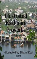 Illustrated Kashmiri Proverbs: We all are aware that language is a means to communicate but when the language is mother tongue then people feel at ease. It also helps in knowing about the culture ...